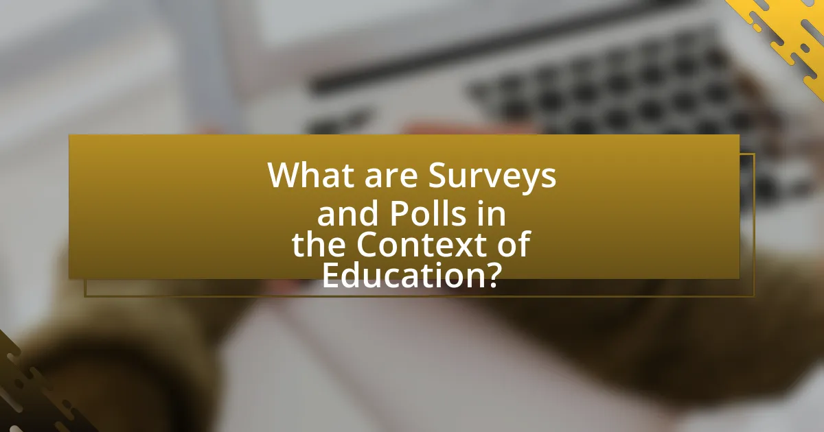 What are Surveys and Polls in the Context of Education?