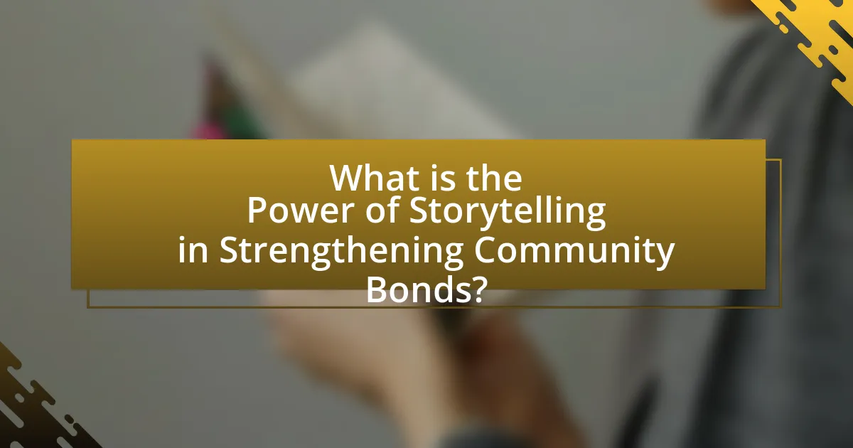 What is the Power of Storytelling in Strengthening Community Bonds?