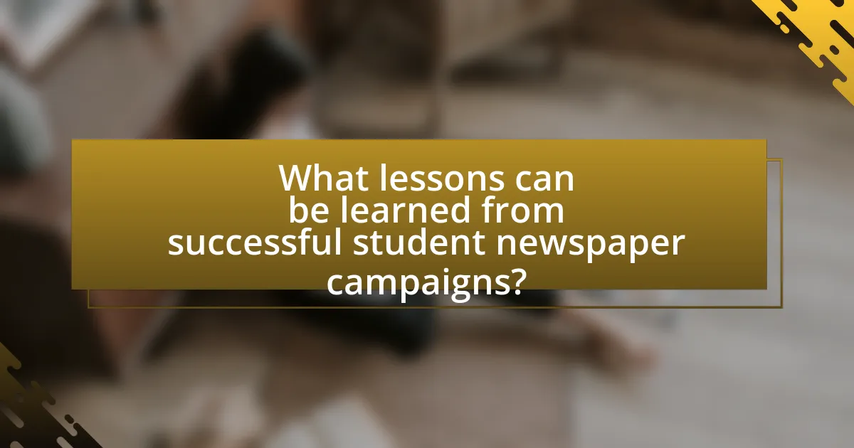 What lessons can be learned from successful student newspaper campaigns?